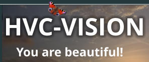 HVC-VISION You are beautiful!